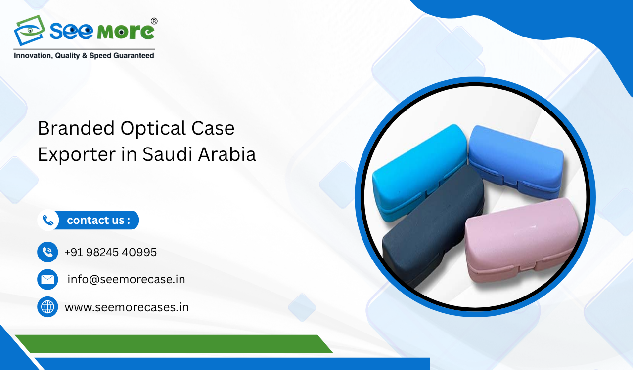 Branded Optical Case Exporter in Saudi Arabia