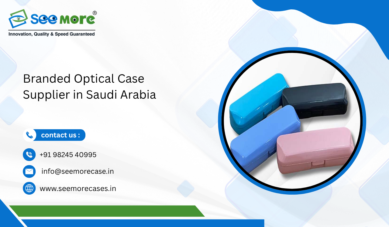 Branded Optical Case Supplier in Saudi Arabia