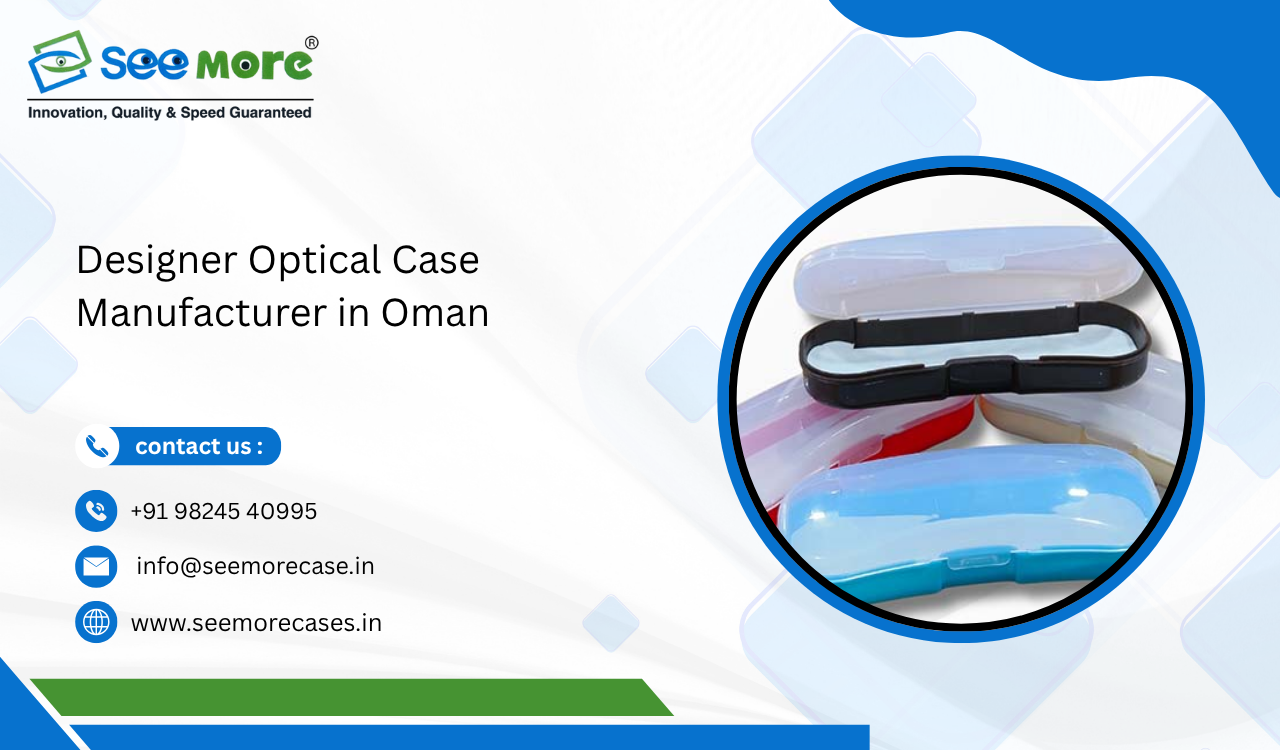 Designer Optical Case Manufacturer in Oman