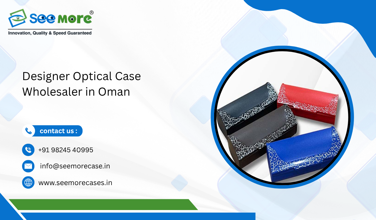 Designer Optical Case Wholesaler in Oman