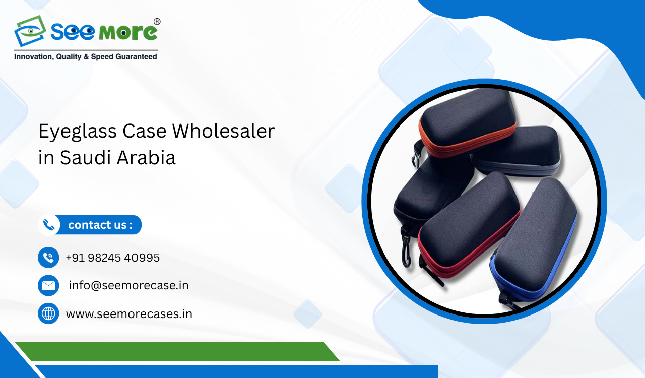 Eyeglass Case Wholesaler in Saudi Arabia