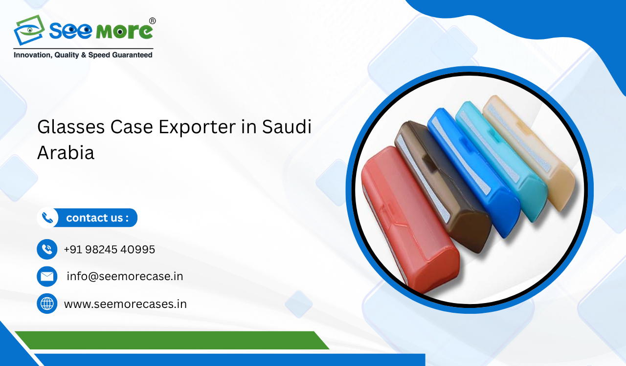 Glasses Case Exporter in Saudi Arabia