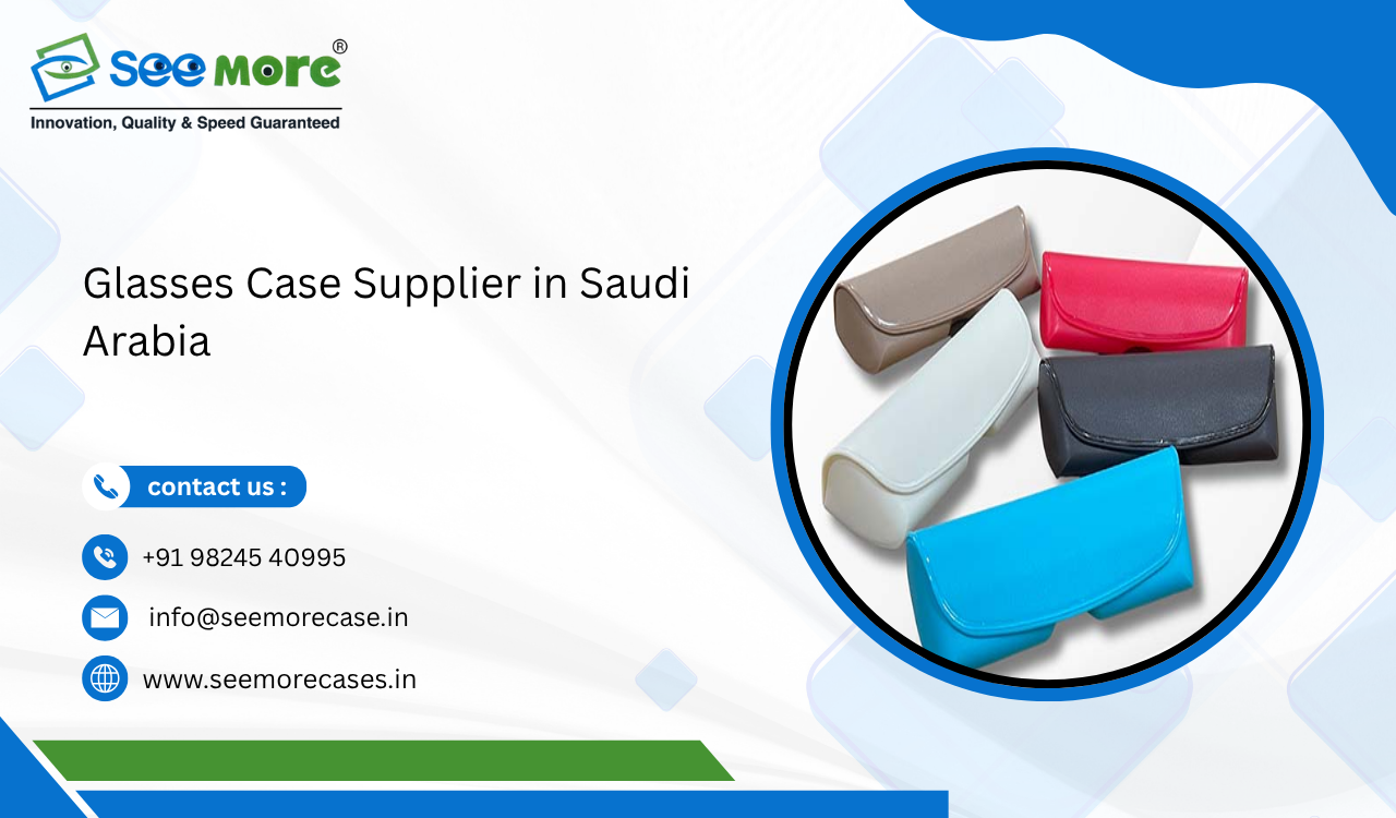 Glasses Case Supplier in Saudi Arabia